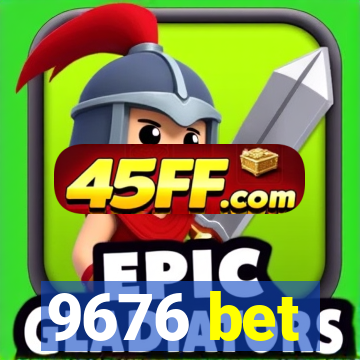 9676 bet